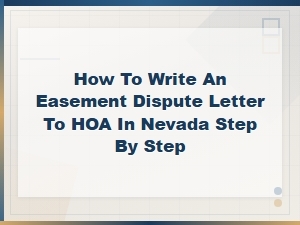 Nevada Hoa Easement Dispute Letter: Step-by-Step Guide