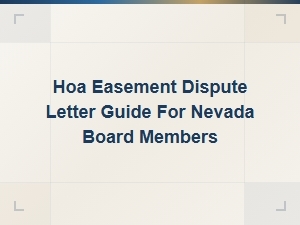 Nevada Hoa Board Guide to Easement Dispute Letters
